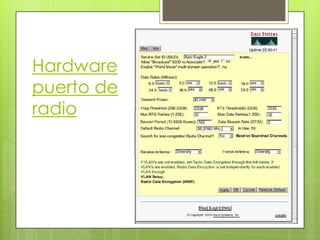 Hardware
puerto de
radio
 