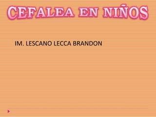 IM. LESCANO LECCA BRANDON
 