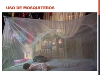 USO DE MOSQUITEROS
 