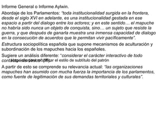 CONFLICTO Los Mapuche han luchado por la defensa del patrimonio territorial y natural del que vienen siendo despojados. 