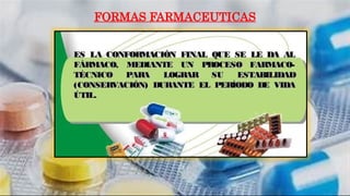 FORMAS FARMACEUTICAS
 