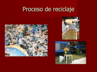 Proceso de reciclaje 