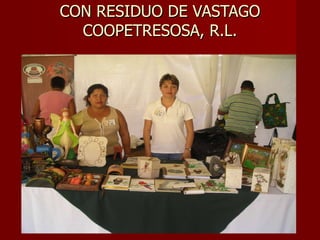 CON RESIDUO DE VASTAGO COOPETRESOSA, R.L. 