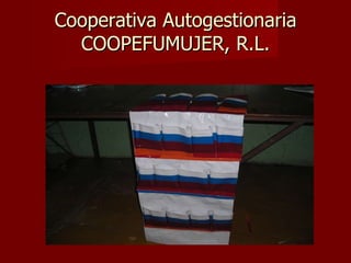 Cooperativa Autogestionaria COOPEFUMUJER, R.L. 