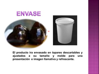 =
El producto ira envasado en tapares descartables y
ajustados a su tamaño y molde para una
presentación e imagen llamativa y refrescante.
 