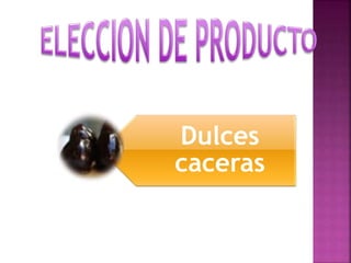 Dulces
caceras
 
