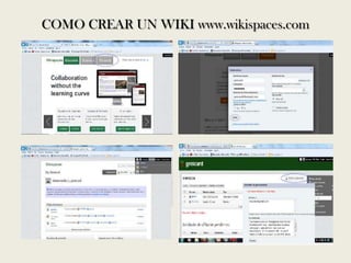 COMO CREAR UN WIKI www.wikispaces.com
 