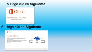 5.Haga clic en Siguiente.
6. Haga clic en Siguiente.
 