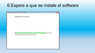 6.Espere a que se instale el software
 