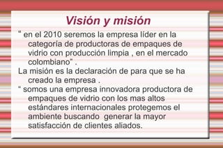 donde se habla sobre como surgió la empresa y lo puede narrar así : 