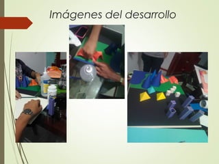 Imágenes del desarrollo
 