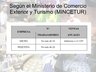 Según el Ministerio de Comercio Exterior y Turismo (MINCETUR) 