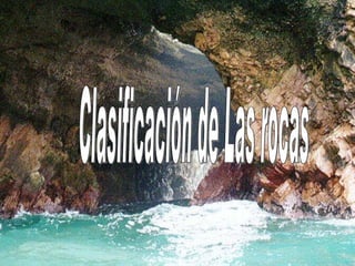 Clasificación de Las rocas 