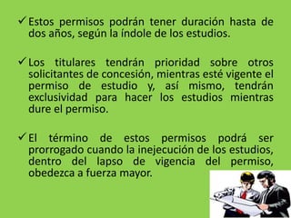 Estos permisos podrán tener duración hasta de dos años, según la índole de los estudios.