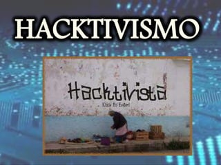 HACKTIVISMO
 