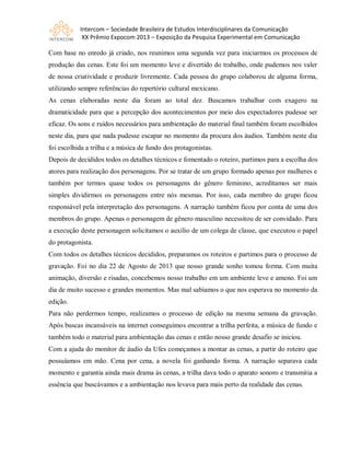 Intercom – Sociedade Brasileira de Estudos Interdisciplinares da Comunicação
XX Prêmio Expocom 2013 – Exposição da Pesquis...