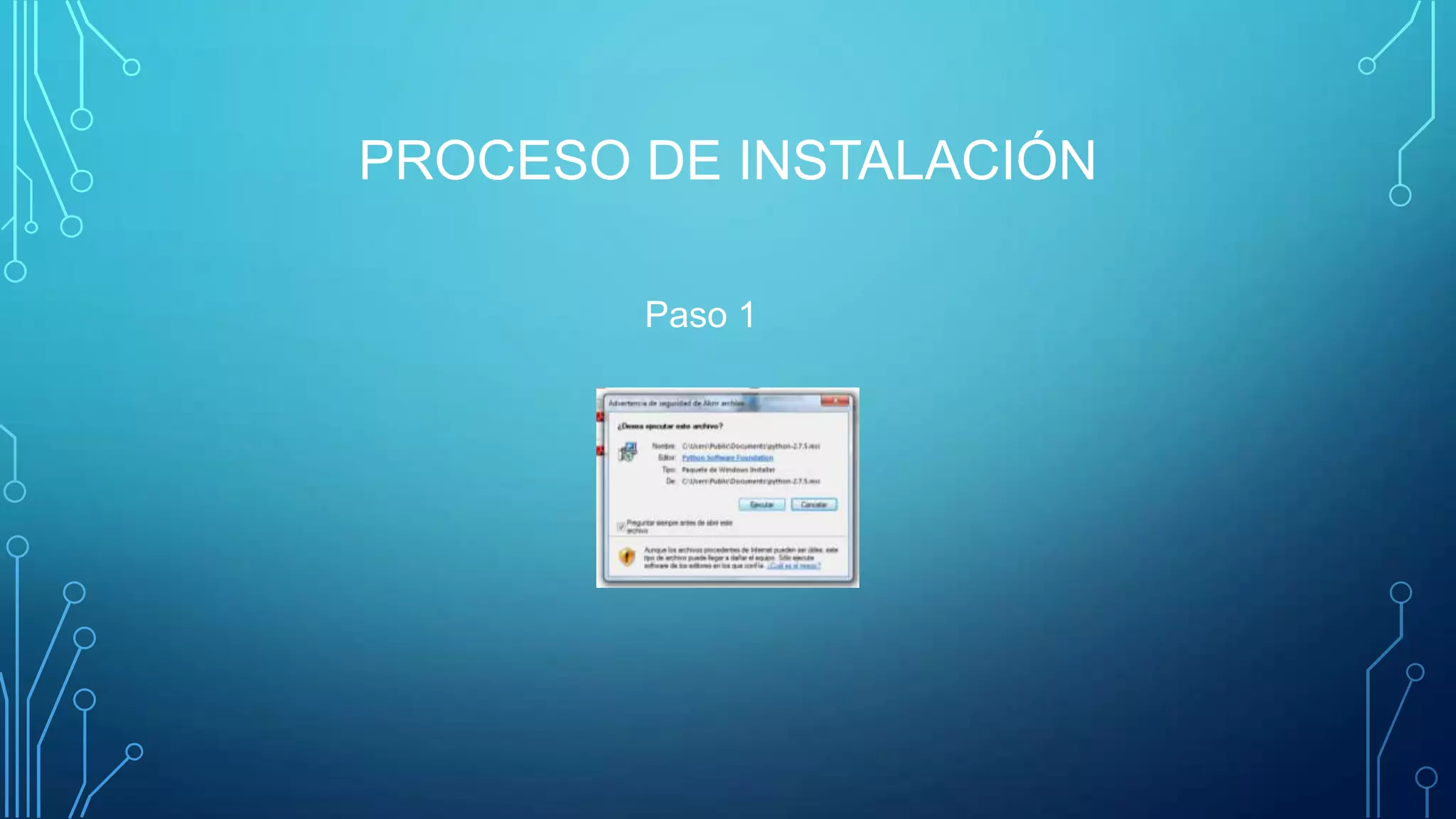 PROCESO DE INSTALACIÓN
Paso 1
 