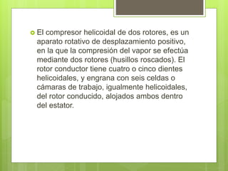 Compresor de tornillo helicoidal | PPTX