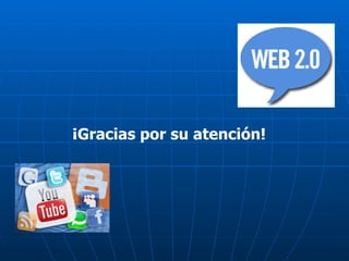 ¡Gracias por su atención!
 