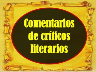 Comentarios
de críticos
literarios
 