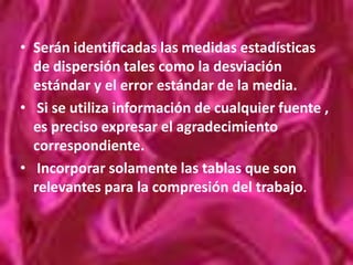 Las tablas deberán ser numeradas.