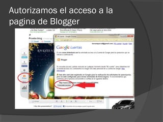 Autorizamos el acceso a la
pagina de Blogger
 