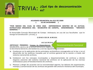 TRIVIA:   ¿Qué tipo de desconcentración
          es?




                     Desconcentración funcional
 