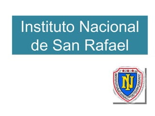 Instituto Nacional
de San Rafael
Instituto Nacional
de San Rafael
 
