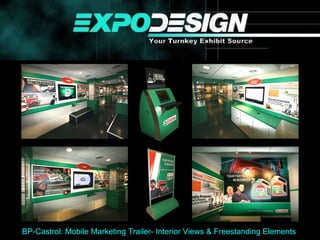 BP-Castrol: Mobile Marketing Trailer- Interior Views & Freestanding Elements 