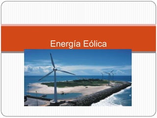 Energía Eólica

 