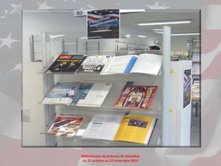 Bibliothèque de Sciences Po Grenoble
 du 22 octobre au 12 novembre 2012
 