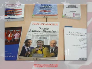 Bibliothèque de Sciences Po Grenoble
 du 22 octobre au 12 novembre 2012
 