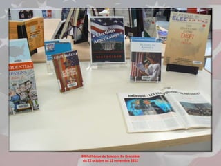 Bibliothèque de Sciences Po Grenoble
 du 22 octobre au 12 novembre 2012
 