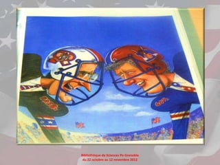 Bibliothèque de Sciences Po Grenoble
 du 22 octobre au 12 novembre 2012
 