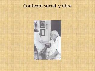 Contexto social  y obra