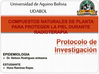EPIDEMIOLOGIA
 Dr. Nelson Rodríguez antezana
ESTUDIANTE
 Hans Ramirez Rojas.
 