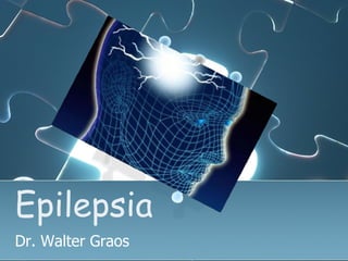 Epilepsia Dr. Walter Graos 