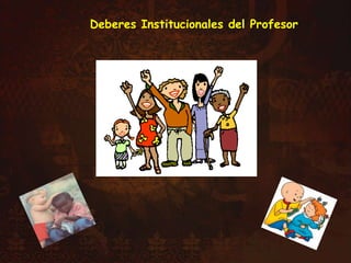 Deberes Institucionales del Profesor