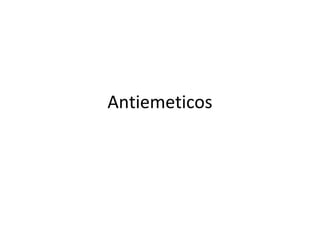 Antiemeticos
 