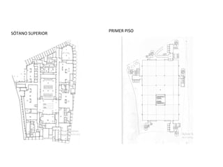 SÓTANO SUPERIOR
PRIMER PISO
 