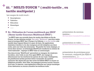 iii. &quot; MULTI-TOUCH  ”  ( multi-tactile , ou tactile multipoint ) <ul><li>Smartphones </li></ul><ul><li>Tablettes </li...