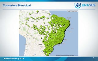 Couverture Municipal

www.unasus.gov.br

5

 