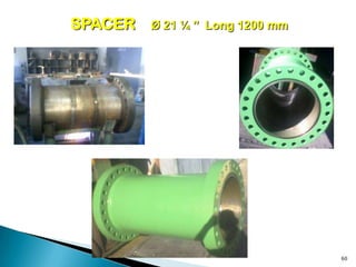 SPACER   Ø 21 ¼ ’’ Long 1200 mm




                                  60
 