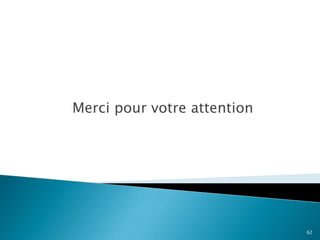 Merci pour votre attention




                             62
 