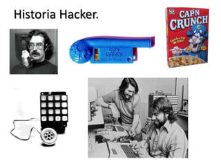 Historia Hacker.
 