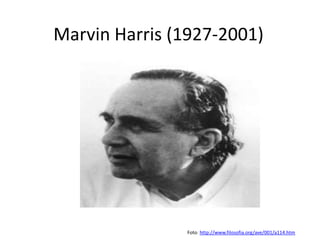 Marvin Harris (1927-2001)




               Foto: http://www.filosofia.org/ave/001/a114.htm
 