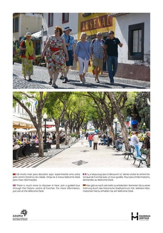 Há muito mais para descobrir aqui: experimente uma visita
pelo centro histórico da cidade. Dirija-se à nossa Welcome Desk
...