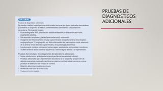PRUEBAS DE
DIAGNOSTICOS
ADICIONALES
 