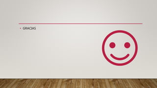 • GRACIAS
 