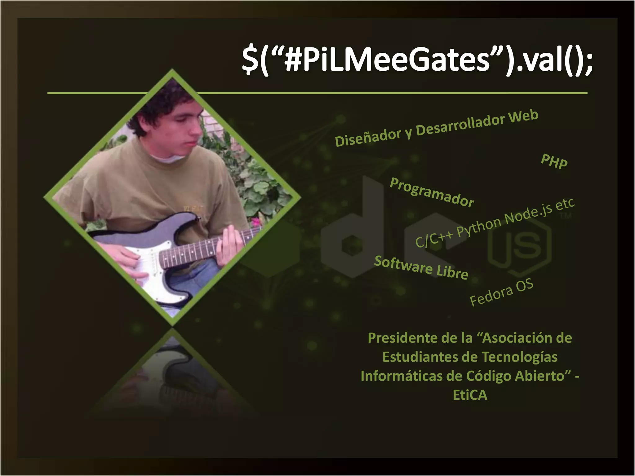 Presidente de la “Asociación de
   Estudiantes de Tecnologías
Informáticas de Código Abierto” -
              EtiCA
 